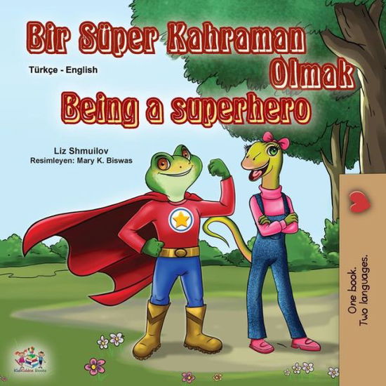 Cover for Liz Shmuilov · Being a Superhero (Turkish English Bilingual Book for Kids) - Turkish English Bilingual Collection (Paperback Book) (2020)