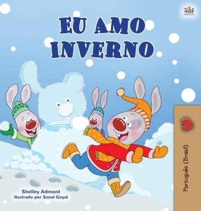 Cover for Shelley Admont · I Love Winter (Portuguese Book for Kids -Brazilian) (Hardcover Book) (2020)