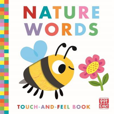 Touch-and-Feel: Nature Words: Board Book - Touch-and-Feel - Pat-a-Cake - Books - Hachette Children's Group - 9781526383761 - August 4, 2022