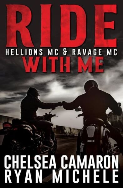 Cover for Chelsea Camaron · Ride with Me (A Hellions MC &amp; Ravage MC Duel) (Paperback Bog) (2016)