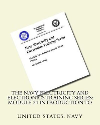 The Navy Electricity and Electronics Training Series - United States Navy - Books - Createspace Independent Publishing Platf - 9781530467761 - March 10, 2016