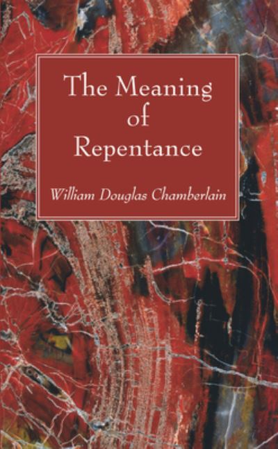Cover for William Douglas Chamberlain · Meaning of Repentance (Book) (2018)
