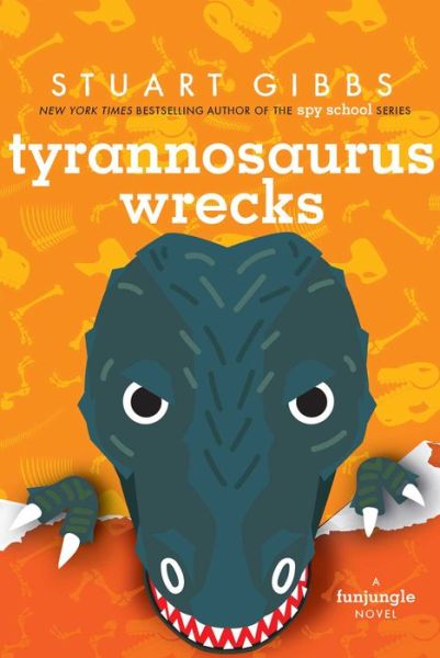 Tyrannosaurus Wrecks - Stuart Gibbs - Kirjat - Simon & Schuster Books For Young Readers - 9781534443761 - tiistai 2. maaliskuuta 2021