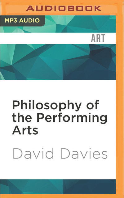 Cover for David Davies · Philosophy of the Performing Arts (MP3-CD) (2017)