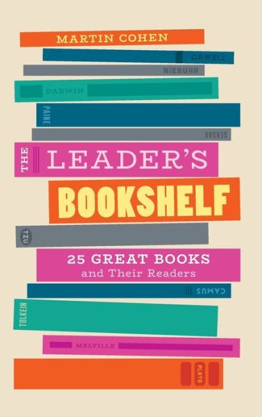 Cover for Martin Cohen · The Leader's Bookshelf: 25 Great Books and Their Readers (Hardcover Book) (2020)