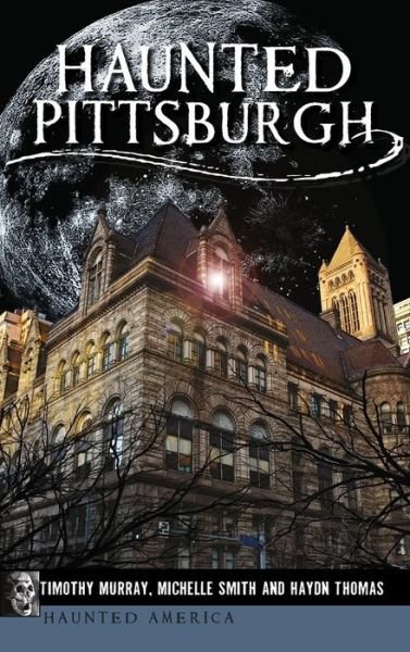 Cover for Timothy Murray · Haunted Pittsburgh (Hardcover Book) (2016)