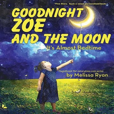 Cover for Melissa Ryan · Goodnight Zoe and the Moon, It's Almost Bedtime (Paperback Book) (2016)