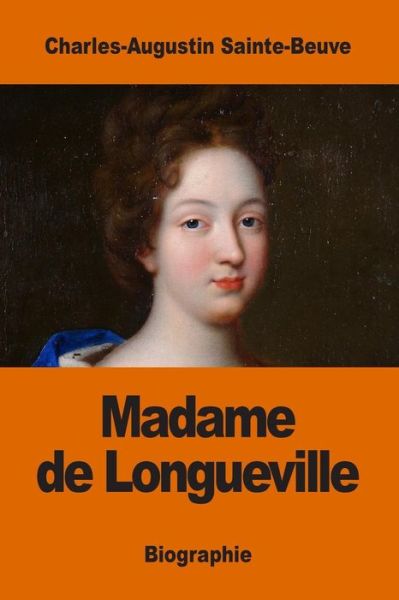 Cover for Charles-Augustin Sainte-Beuve · Madame de Longueville (Paperback Book) (2017)