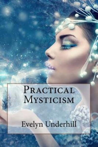 Cover for Evelyn Underhill · Practical Mysticism Evelyn Underhill (Paperback Bog) (2017)