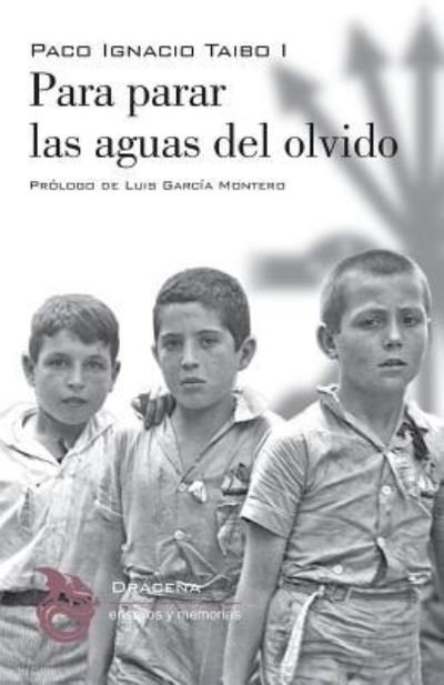 Cover for Paco Ignacio Taibo I · Para parar las aguas del olvido (Paperback Book) (2017)