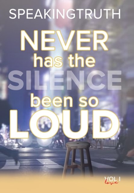 Cover for Speaking Truth · Never Has the Silence Been so Loud (Hardcover bog) (2019)