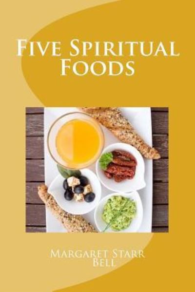 Cover for Margaret Starr Bell · Five Spiritual Foods (Paperback Bog) (2017)