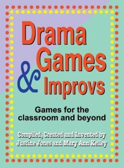 Cover for Justine Jones · Drama Games and Improvs (Hardcover Book) (2007)