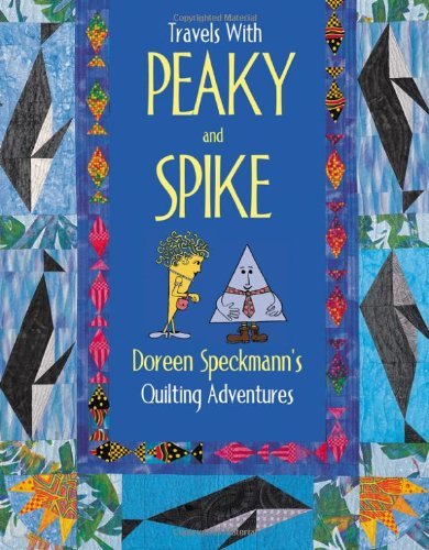 Cover for Doreen Speckmann · Travels with Peaky and Spike: Doreen Speckmann's Quilting Adventures (Paperback Book) (2011)