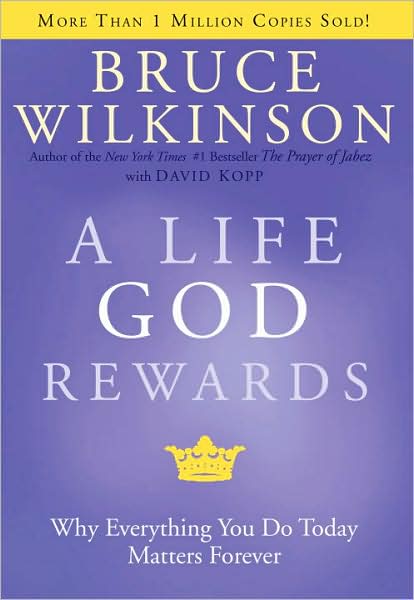 Cover for Bruce Wilkinson · A Life God Rewards: Everything you Do Today Matters - Breakthrough (Hardcover Book) (2002)