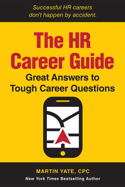 The HR Career Guide: Great Answers to Tough Career Questions - Martin Yate - Books - Society for Human Resource Management - 9781586444761 - April 1, 2018