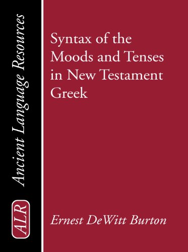 Cover for Ernest De Witt Burton · Syntax of the Moods and Tenses in New Testament Greek: (Paperback Book) (2003)