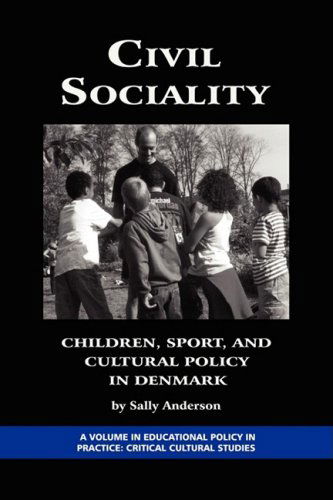 Cover for Sally Anderson · Civil Sociality: Children, Sport, and Cultural Policy in Denmark (Pb) (Education Policy in Practice) (Paperback Book) (2008)