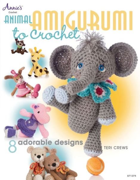 Cover for Teri Crews · Animal Amigurumi to Crochet: 8 Adorable Designs (Paperback Book) (2013)