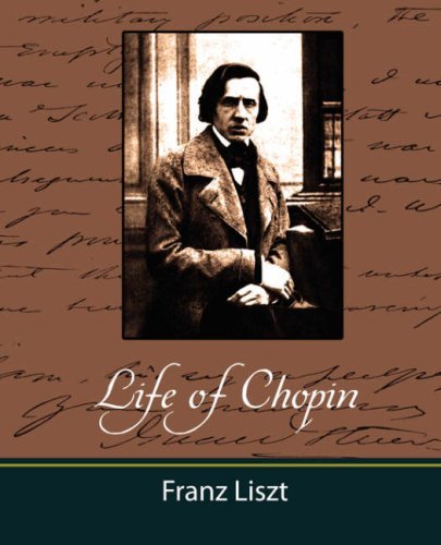 Life of Chopin - Franz Liszt - Livres - Book Jungle - 9781604241761 - 6 septembre 2007