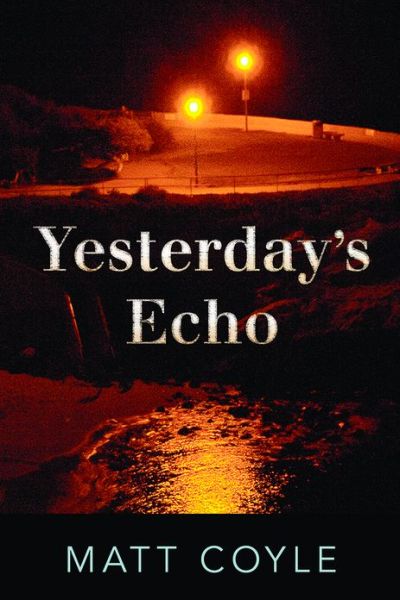 Yesterday's Echo: A Novel - Matt Coyle - Kirjat - Oceanview Publishing - 9781608090761 - tiistai 7. toukokuuta 2013