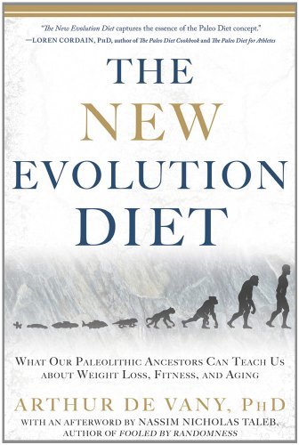 Cover for Arthur De Vany · The New Evolution Diet: What Our Paleolithic Ancestors Can Teach Us about Weight Loss, Fitness, and Aging (Pocketbok) (2011)
