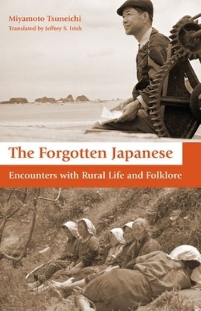 Cover for Tsuneichi Miyamoto · The Forgotten Japanese: Encounters with Rural Life and Folklore (Paperback Book) (2021)