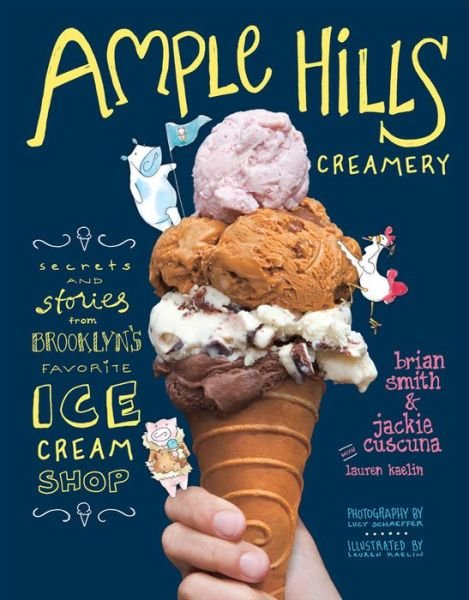 Cover for Brian Smith · Ample Hills Creamery: Secrets and Stories from Brooklyn's Favorite Ice Cream Shop (Inbunden Bok) (2014)