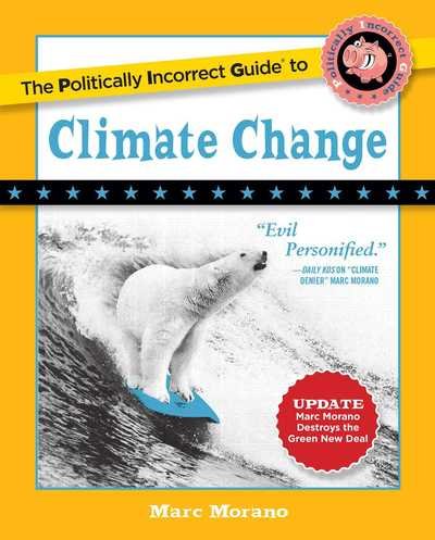 Cover for Marc Morano · Politically Incorrect Guide to Climate Change (Paperback Book) (2018)