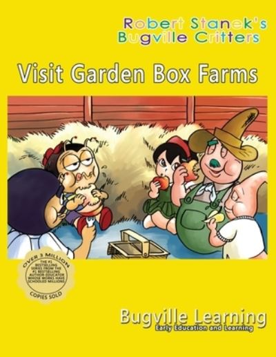 Visit Garden Box Farms. A Bugville Critters Picture Book : 15th Anniversary - Bugville Learning - Books - Big Blue Sky Press - 9781627165761 - January 12, 2021