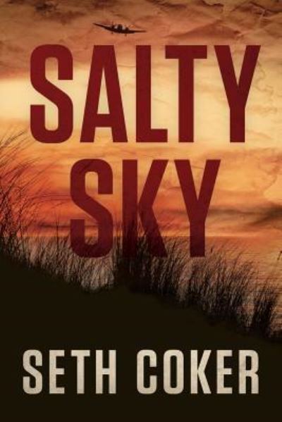 Salty Sky - Seth Coker - Books - River Grove Books - 9781632990761 - January 15, 2016