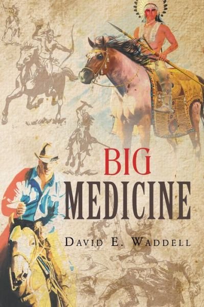 Cover for David E Waddell · Big Medicine (Paperback Book) (2017)