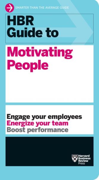 Cover for Harvard Business Review · HBR Guide to Motivating People (HBR Guide Series) - HBR Guide (Paperback Book) (2019)