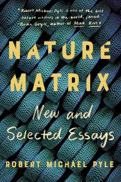 Cover for Robert Michael Pyle · Nature Matrix: New and Selected Essays (Paperback Book) (2020)