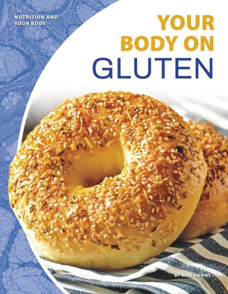 Cover for Mike Downs · Your Body on Gluten - Nutrition and Your Body (Paperback Book) (2019)