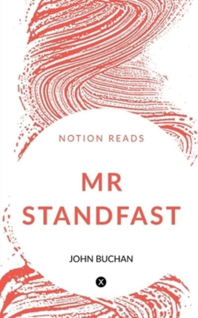 MR Standfast - John Buchan - Books - Notion Press - 9781647332761 - October 28, 2019