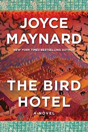 Cover for Joyce Maynard · The Bird Hotel: A Novel (Paperback Book) (2025)