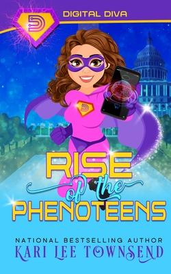 Rise of the Phenoteens - Kari Lee Townsend - Kirjat - Oliver-Heber Books - 9781648393761 - lauantai 21. tammikuuta 2023