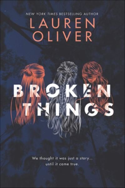 Cover for Lauren Oliver · Broken Things (Innbunden bok) (2021)