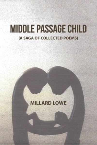 Cover for Millard Lowe · Middle Passage Child (Paperback Book) (2020)