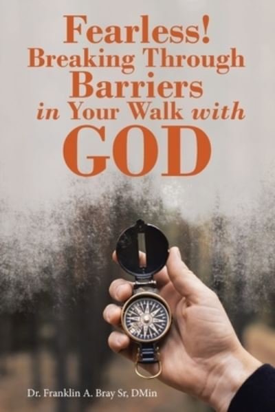 Cover for Author Solutions Inc · Fearless! Breaking Through Barriers in Your Walk with God (Pocketbok) (2022)
