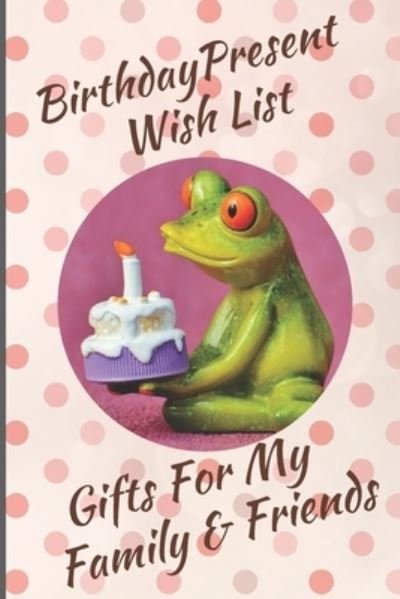 Cover for D C Bossarte · Birthday Present Wish List (Taschenbuch) (2019)