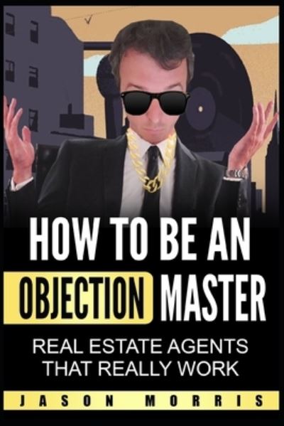 Cover for Jason Morris · How to be an Objection Master (Paperback Book) (2019)