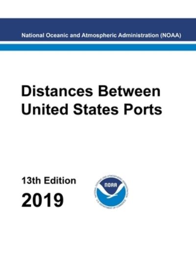 Cover for National Oceanic and Atmospheric Adminis · Distances Between United States Ports 2019 - 13th Edition (Paperback Book) (2019)