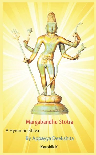 Cover for Koushik K · Margabandhu Stotra (Paperback Book) (2019)