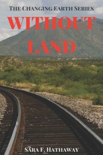 Cover for Sara F Hathaway · Without Land (Paperback Book) (2015)