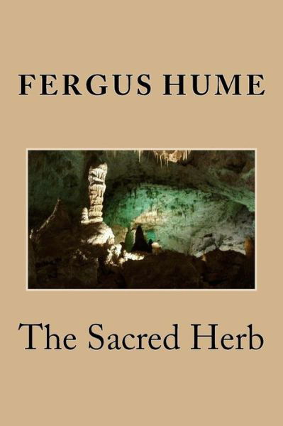 Cover for Fergus Hume · The Sacred Herb (Paperback Book) (2018)