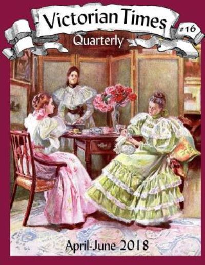 Cover for Moira Allen · Victorian Times Quarterly #16 (Paperback Book) (2018)