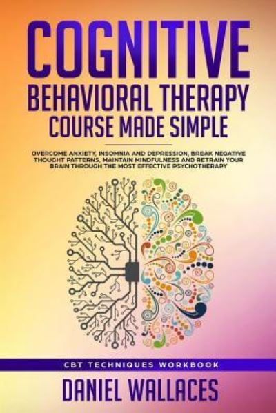 Cover for Daniel Wallaces · Cognitive Behavioral Therapy Course Made Simple (Paperback Book) (2018)