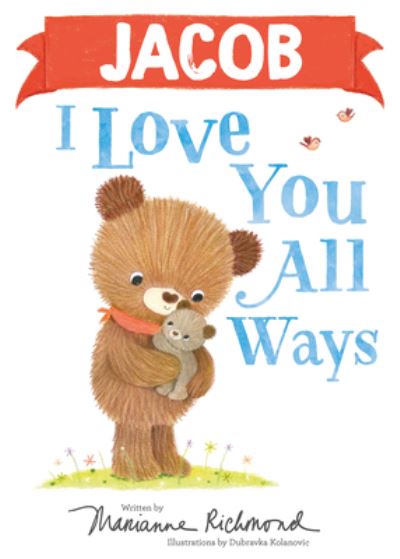 Cover for Marianne Richmond · Jacob I Love You All Ways (Book) (2023)